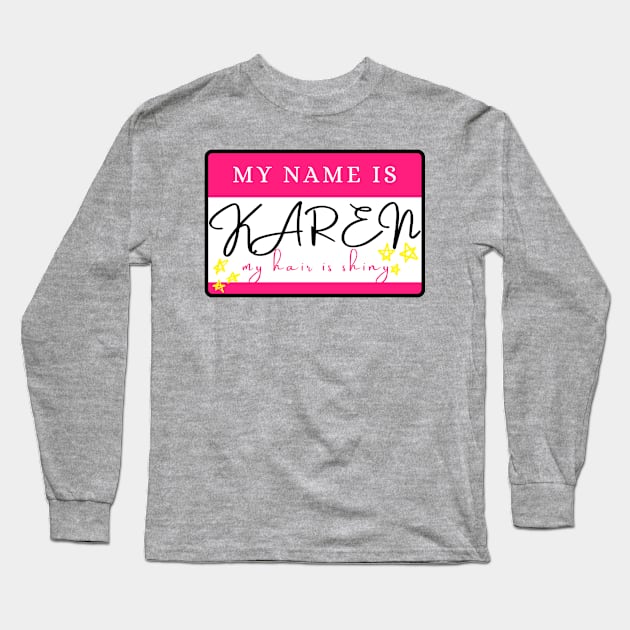 My Name is Karen - Mean Girls Musical Long Sleeve T-Shirt by sammimcsporran